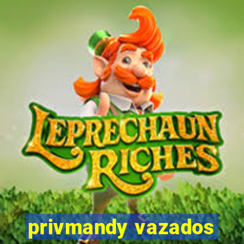 privmandy vazados